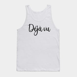 Déjà vu - black text Tank Top